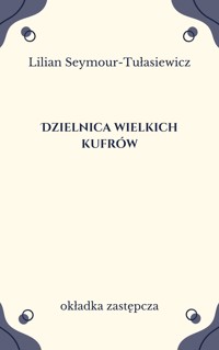 Dzielnica wielkich kufrow - Lilian Seymour-Tułasiewicz - ebook