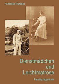 Dienstmädchen und Leichtmatrose - Anneliese Klumbies - ebook