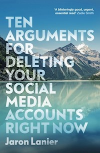 Ten Arguments For Deleting Your Social Media Accounts Right Now - Lanier Jaron - książka