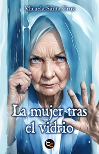 La mujer tras el vidrio - Micaela Santa Cruz - ebook