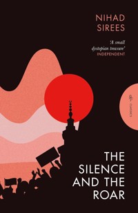 The Silence and the Roar - Nihad Sirees - ebook
