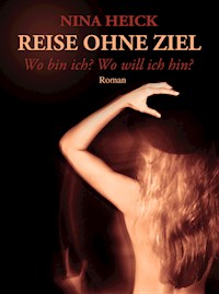 REISE OHNE ZIEL - Nina Heick - ebook