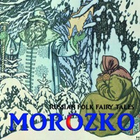 Morozko - Russian Folk Fairy Tales - audiobook