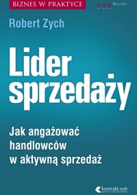 Lider sprzedaży. Jak angażować handlowców w aktywną sprzedaż - Robert Zych - audiobook