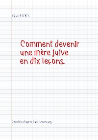 Comment devenir une mère juive en dix leçons - Fuks Paul - ebook