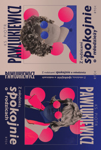 Z rodzicami spokojnie o młodzieży. Z młodzieżą spokojnie o rodzicach - ks. Piotr Pawlukiewicz - ebook