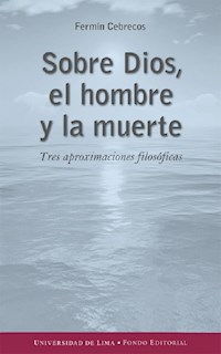 Sobre Dios, el hombre y la muerte - Fermín Cebrecos - ebook
