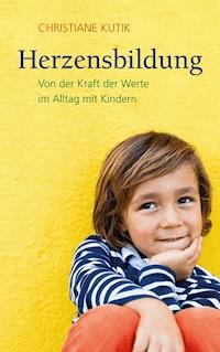 Herzensbildung - Christiane Kutik - ebook