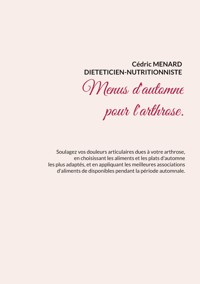 Menus d'automne pour l'arthrose. - Menard Cédric - ebook