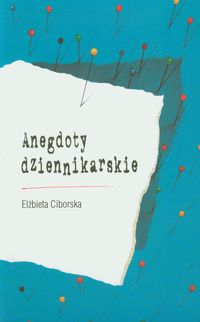 Anegdoty dziennikarskie - Ciborska Elżbieta  - książka