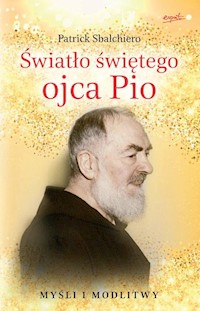 Światło świętego ojca Pio - Sbalchiero Patrick - książka