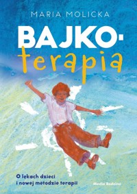 Bajkoterapia - Maria Molicka - ebook + książka