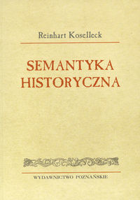 Semantyka historyczna - Koselleck Reinhart - książka