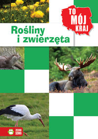 To mój kraj Zwierzęta i rośliny - Sielska Jowita - książka