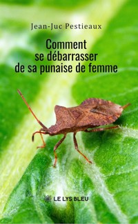 Comment se débarrasser de sa punaise de femme - Jean-Juc Pestieaux - ebook