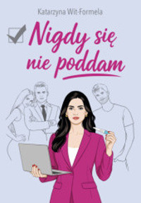 Nigdy się nie poddam - Wit-Formela Katarzyna - ebook