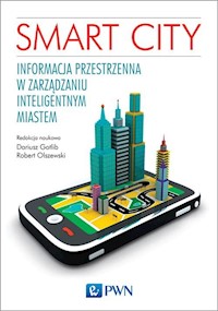 Smart City. Informacja przestrzenna w zarządzaniu inteligentnym miastem -  - książka