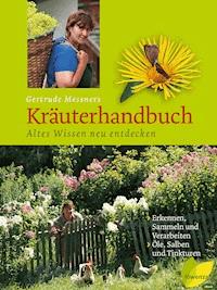 Gertrude Messners Kräuterhandbuch - Gertrude Messner - ebook