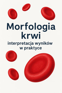 Morfologia krwi – interpretacja wyników w praktyce - Skillslab - ebook
