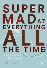 Super Mad at Everything All the Time - Alison Dagnes - ebook