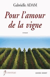 Pour l'amour de la vigne - Gabrielle Adam - ebook