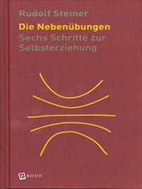 Die Nebenübungen - Rudolf Steiner - ebook