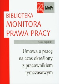 Umowa o pracę na czas określony z pracownikiem tymczasowym - Łapiński Karol - książka