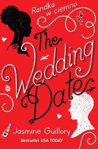 The Wedding Date. Randka w ciemno - Guillory Jasmine - ebook + audiobook + książka