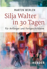 Silja Walter in 30 Tagen - Martin Werlen OSB - ebook
