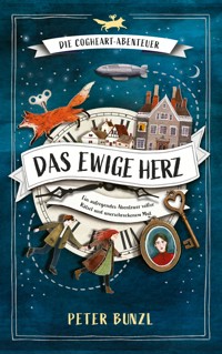 Die Cogheart-Abenteuer: Das ewige Herz - Bunzl Peter, Peter Bunzl - ebook