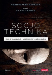 Socjotechnika Metody manipulacji i ludzki aspekt bezpieczeństwa - Hadnagy Christopher - książka