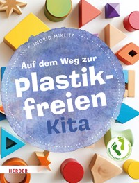 Auf dem Weg zur plastikfreien Kita - Ingrid Miklitz - ebook