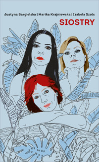 Siostry.eseje - Justyna Bargielska, Izabela Szolc, Marika Krajniewska - ebook + audiobook