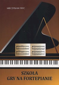 Szkoła gry na fortepianie - Fryc Mieczysław - książka