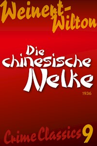 Die chinesische Nelke - Louis Weinert-Wilton - ebook