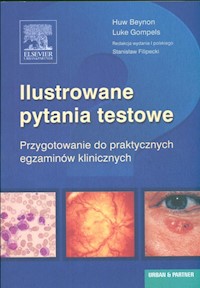 Ilustrowane pytania testowe Przygotowanie do praktycznych egzaminów klinicznych - Beynon Huw - książka