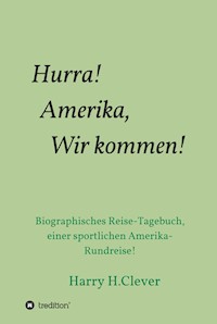 Hurra! Amerika, Wir kommen! - Harry H.Clever - ebook