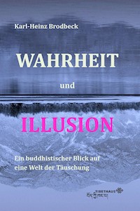 Wahrheit und Illusion - Karl-Heinz Brodbeck - ebook