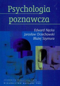 Psychologia poznawcza + CD - Nęcka Edward, Orzechowski Jarosław, Szymura Błażej - książka
