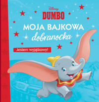 Moja bajkowa dobranocka. Jestem wyjątkowy! Disney Dumbo -  - książka