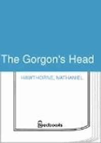 The Gorgon's Head - Nathaniel Hawthorne - darmowy ebook