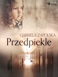 Przedpiekle - Gabriela Zapolska - ebook