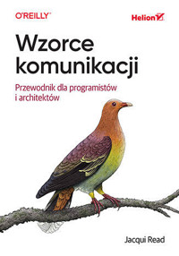 Wzorce komunikacji. Przewodnik dla programistów i architektów - Jacqui Read - książka