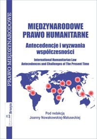 Międzynarodowe prawo humanitarne - Joanna Nowakowska-Małusecka - książka