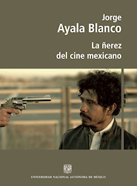 La ñerez del cine mexicano - Jorge Ayala Blanco - ebook