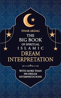 The Big Book of Spiritual Islamic Dream Interpretation - Pinar Akdag - ebook