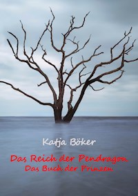 Das Reich der Pendragon - Katja Böker - ebook