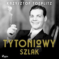 Tytoniowy Szlak - Krzysztof Toeplitz - ebook + audiobook
