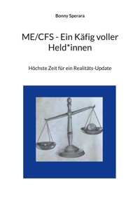 ME/CFS - Ein Käfig voller Held*innen - Bonny Sperara - ebook
