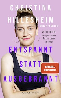 Entspannt statt ausgebrannt (SPIEGEL-Bestseller) - Christina Hillesheim - ebook